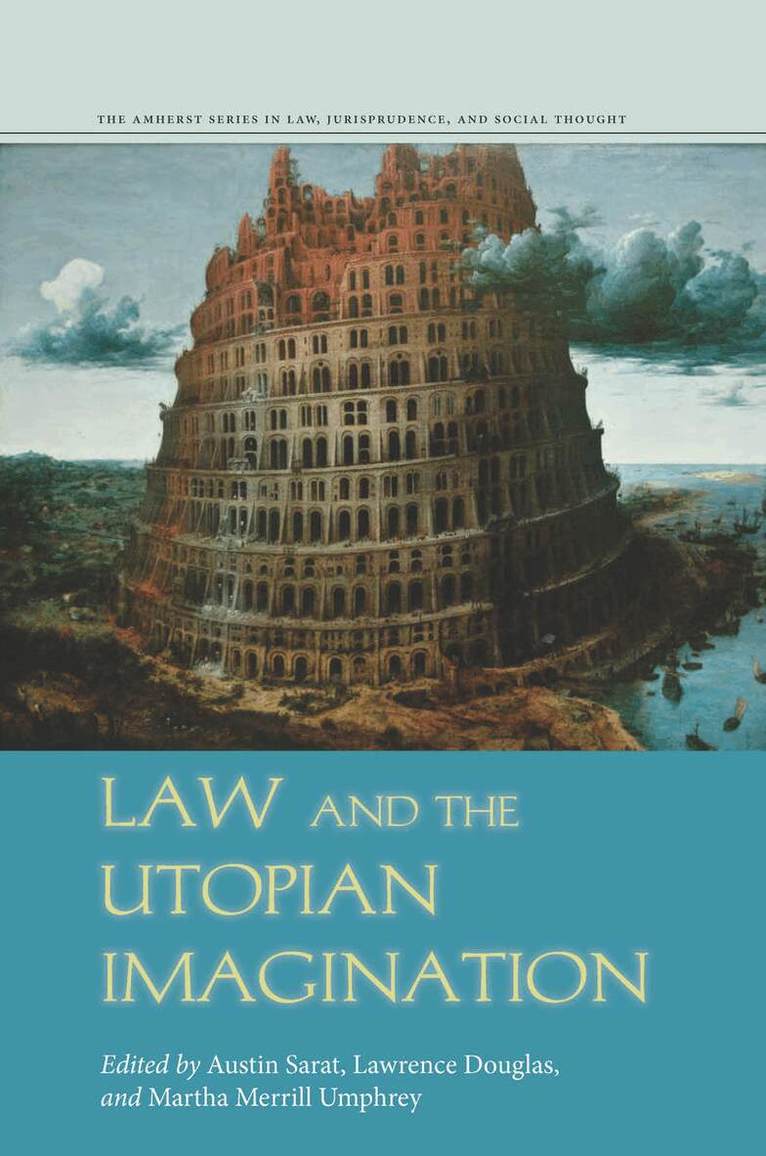 Austin Sarat, Lawrence Douglas, Martha Merrill Umphrey - Law and the Utopian Imagination, E-bok