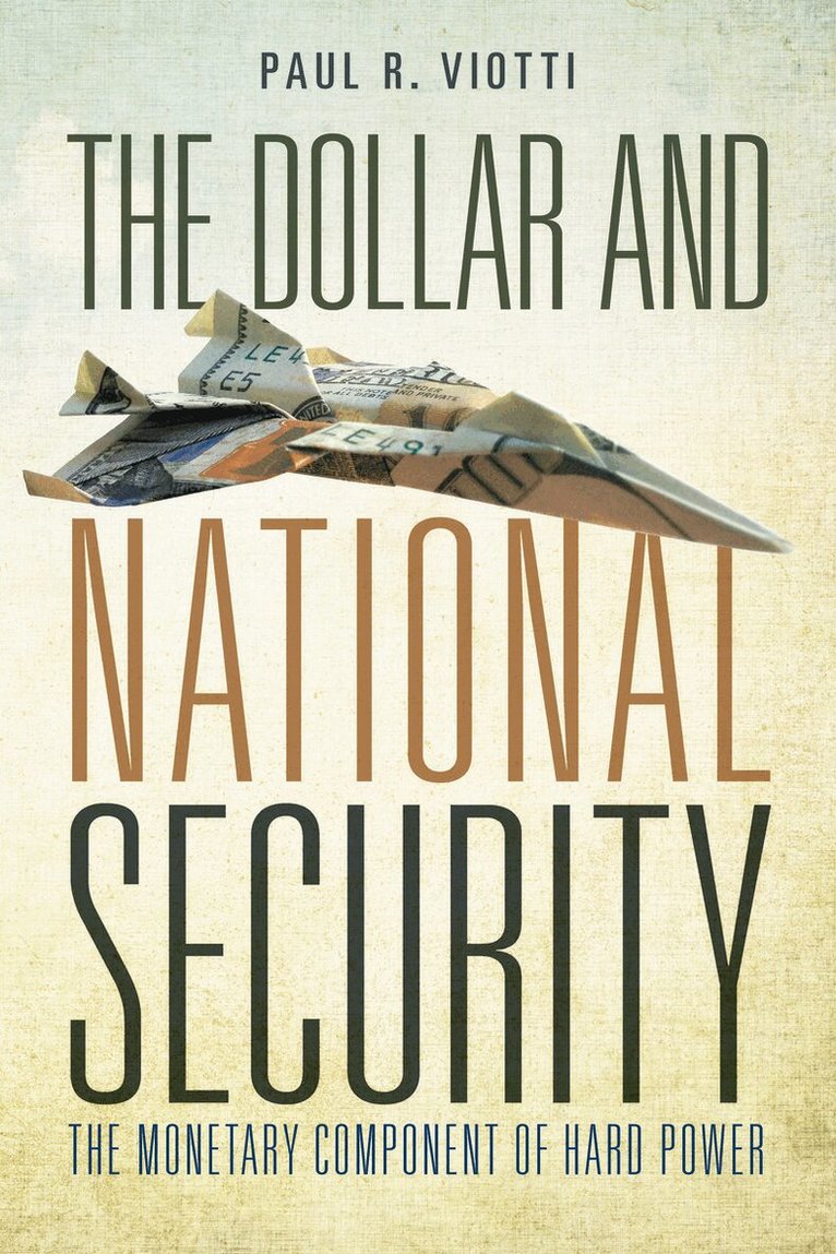 Paul Viotti - Dollar and National Security, E-bok