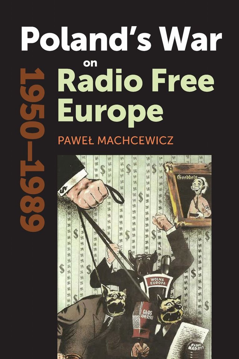 Pawel Machcewicz - Poland's War on Radio Free Europe, 1950-1989, Inbunden. Tillgänglighet: Tillfälligt slut