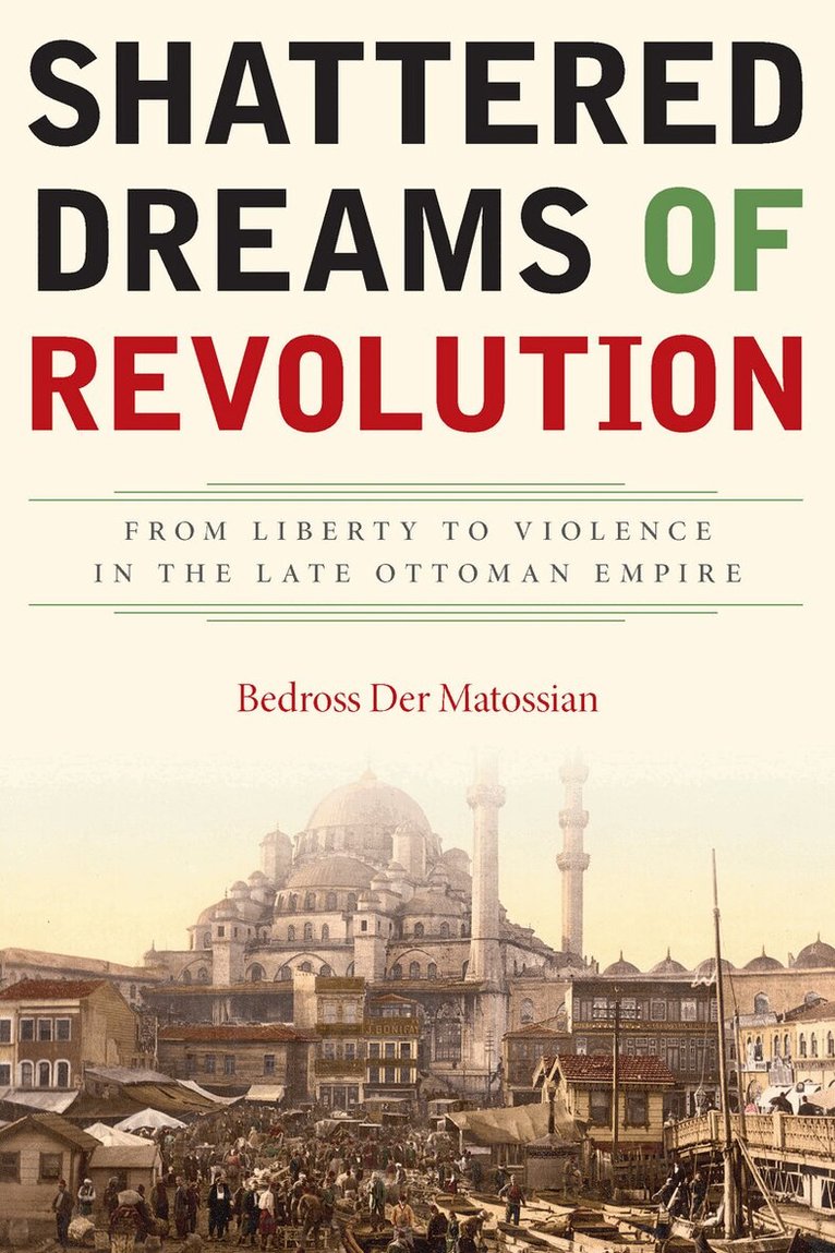 Bedross Der Matossian - Shattered Dreams of Revolution, E-bok