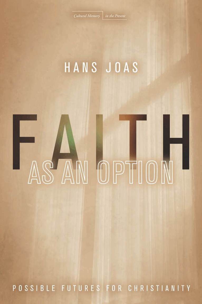 Hans Joas - Faith As an Option, E-bok