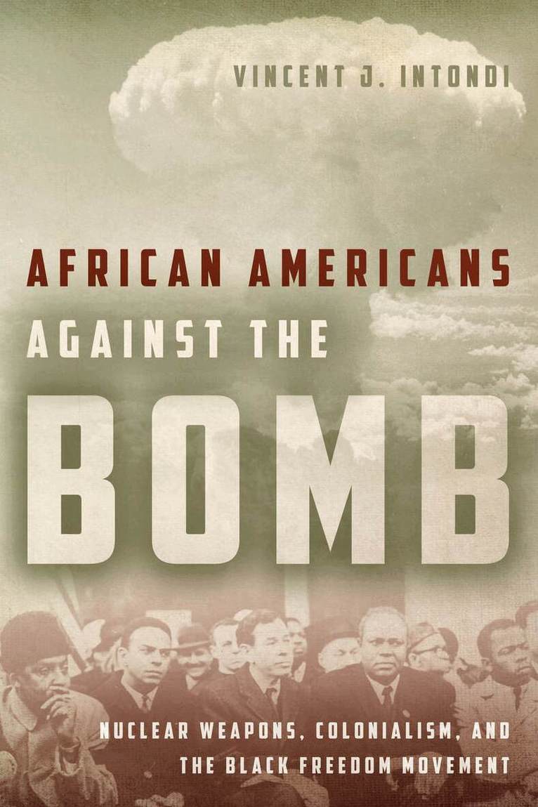 Vincent J. Intondi - African Americans Against the Bomb, E-bok