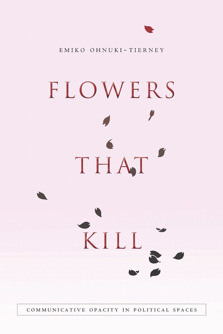 Emiko Ohnuki-Tierney - Flowers That Kill, Inbunden. Tillgänglighet: Tillfälligt slut