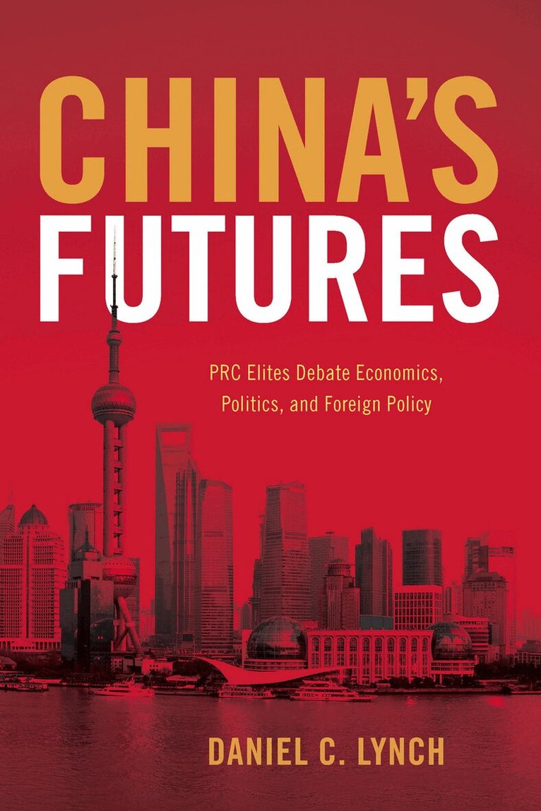 Daniel C. Lynch - China's Futures, E-bok