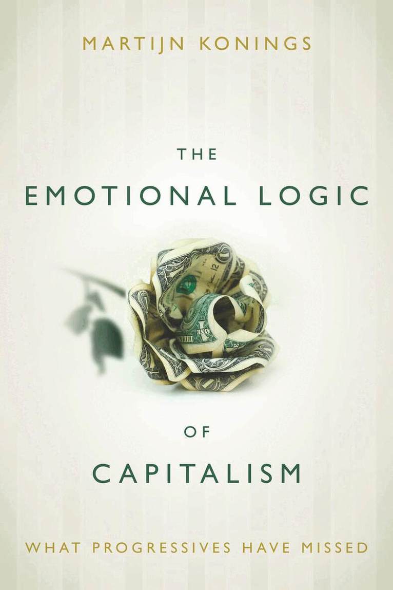 Martijn Konings - Emotional Logic of Capitalism, E-bok