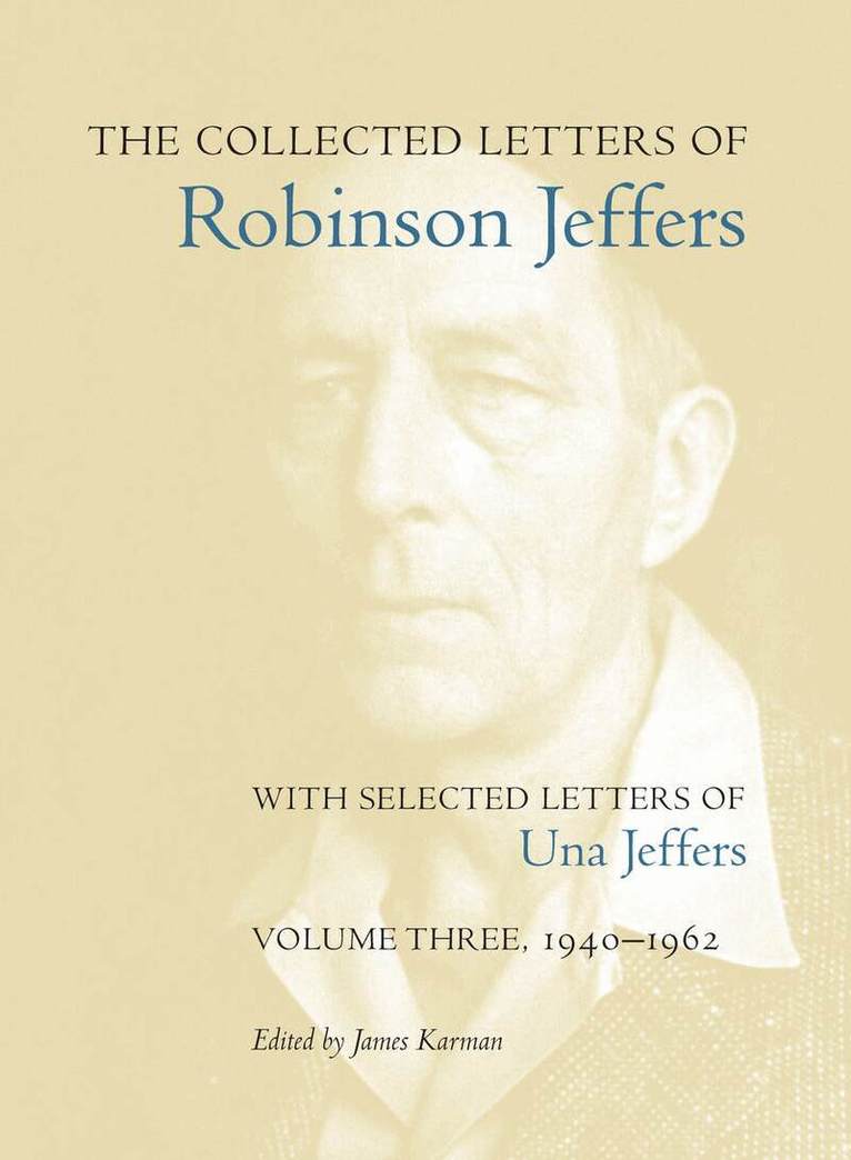 James Karman - Collected Letters of Robinson Jeffers, with Selected Letters of Una Jeffers, E-bok
