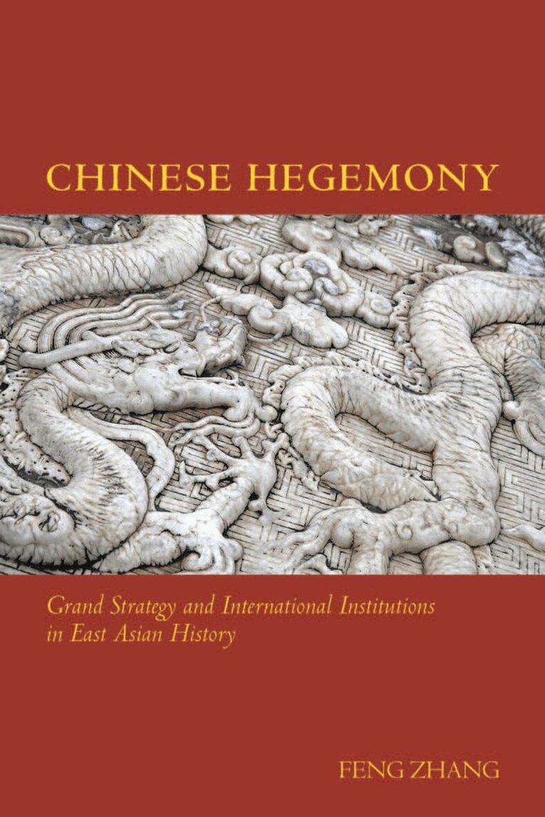 Feng Zhang - Chinese Hegemony, E-bok