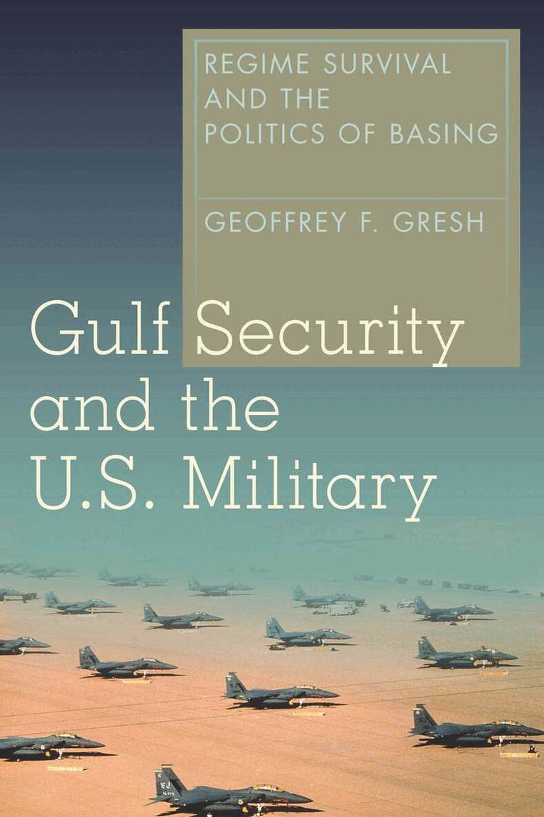 Geoffrey F. Gresh - Gulf Security and the U.S. Military, E-bok