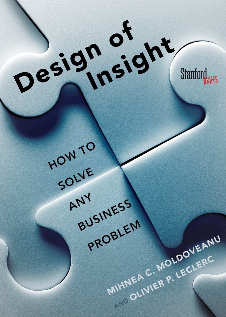 Mihnea Moldoveanu, Olivier Leclerc - Design of Insight, E-bok