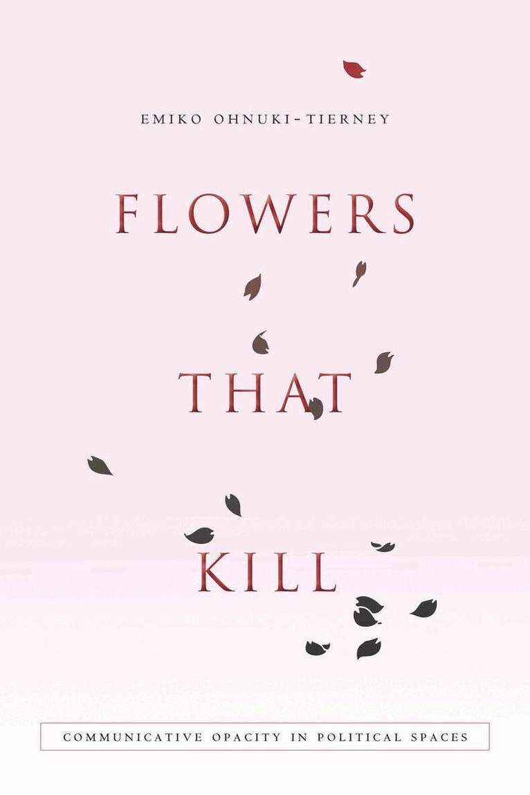 Emiko Ohnuki-Tierney - Flowers That Kill, E-bok