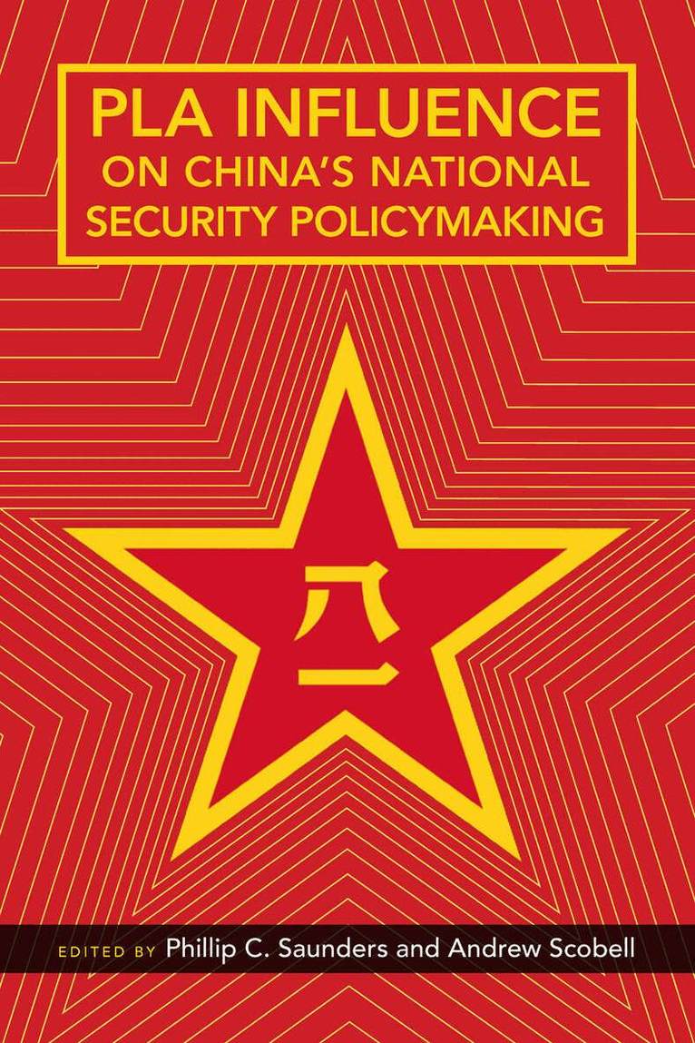 Phillip C. Saunders, Andrew Scobell - PLA Influence on China's National Security Policymaking, E-bok