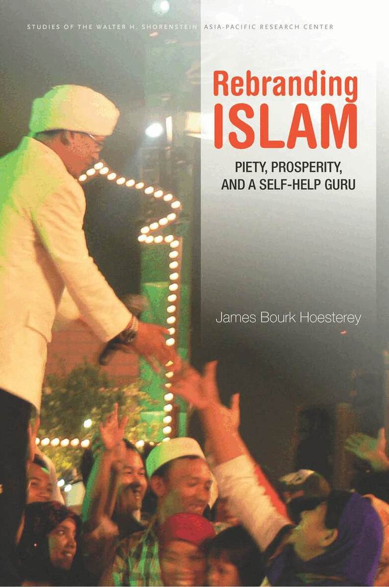 James Bourk Hoesterey - Rebranding Islam, E-bok