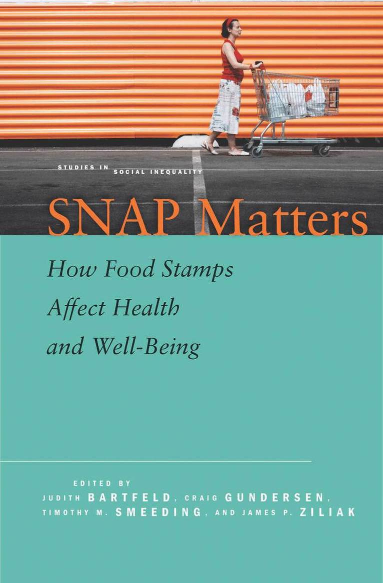 Judith Bartfeld, Craig Gundersen, Timothy Smeeding, James P. Ziliak - SNAP Matters, E-bok