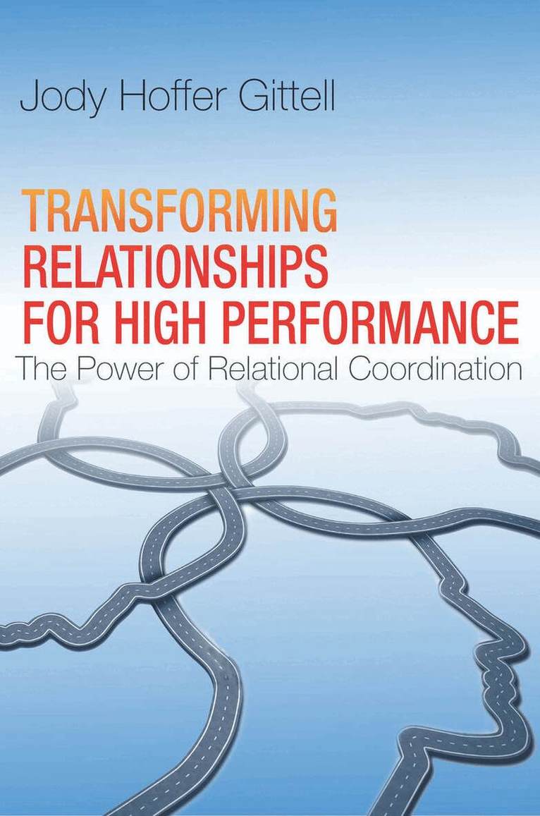 Jody Hoffer Gittell - Transforming Relationships for High Performance, E-bok