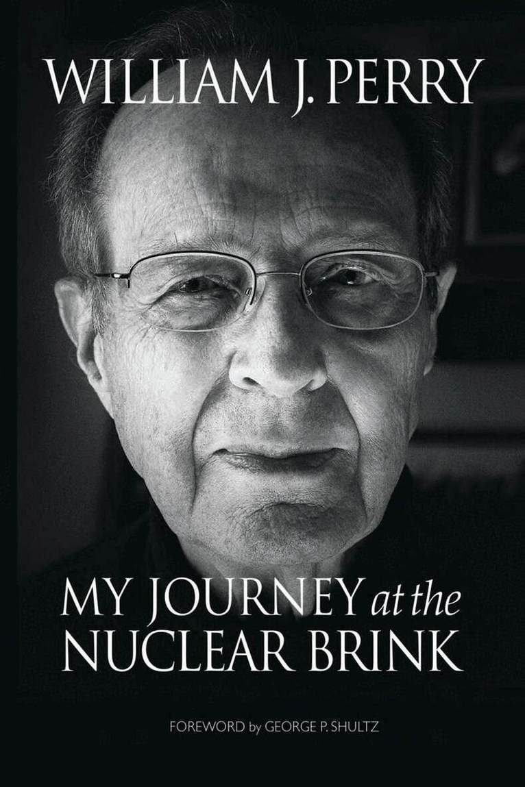 William Perry - My Journey at the Nuclear Brink, E-bok
