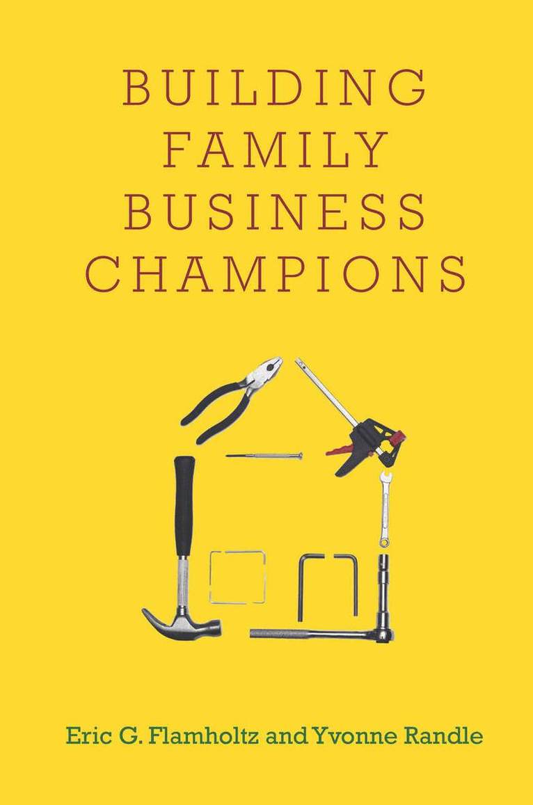 Eric G. Flamholtz, Yvonne Randle - Building Family Business Champions, E-bok. Tillgänglighet: Lägg i varukorg
