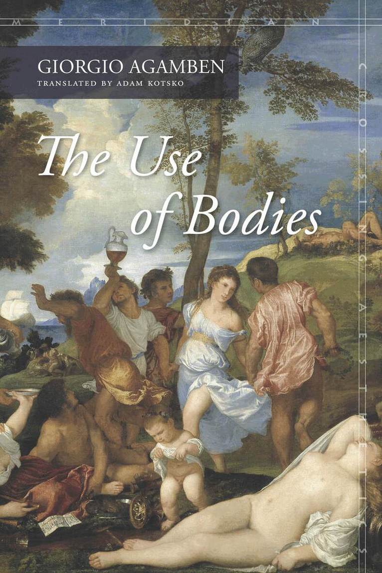Giorgio Agamben - Use of Bodies, E-bok