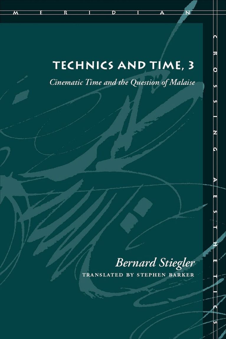 Bernard Stiegler - Technics and Time, 3, E-bok