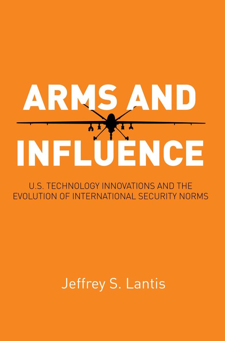 Jeffrey S. Lantis - Arms and Influence, E-bok