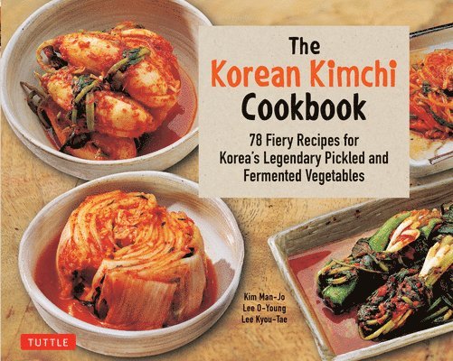 Lee O-Young, Lee Kyou-Tae, Kim Man-Jo - Korean Kimchi Cookbook, Häftad