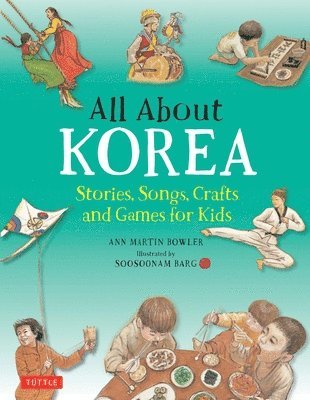 Ann Martin Bowler - All About Korea, Inbunden