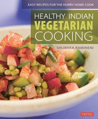 Shubhra Ramineni - Healthy Indian Vegetarian Cooking, Häftad. Tillgänglighet: Lägg i varukorg