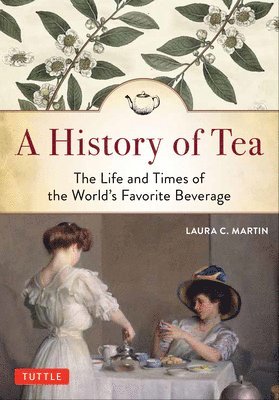 History of Tea av Laura C Martin, Laura C Martin