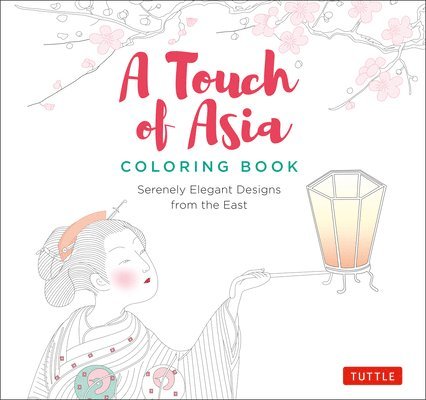 . Tuttle Studio - Touch of Asia Coloring Book, Häftad