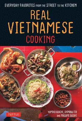 Real Vietnamese Cooking av Yumiko Adachi, Shinobu Ito, Masumi Suzuki, Adachi