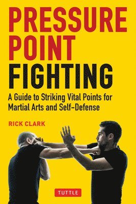 Rick Clark - Pressure Point Fighting, Häftad
