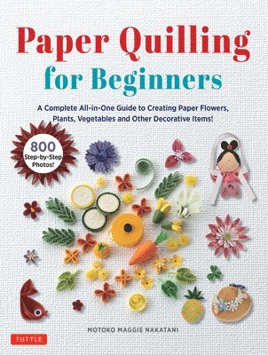 Motoko Maggie Nakatani - Paper Quilling for Beginners, Inbunden. Tillgänglighet: Lägg i varukorg