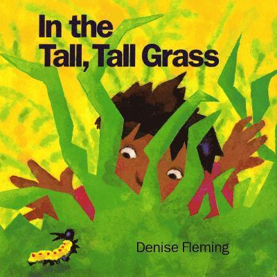 Denise Fleming - In the Tall, Tall Grass, Inbunden