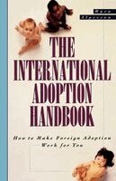 Myra Alperson - The International Adoption Handbook: How to Make Foreign Adoption Work for You, Häftad. Tillgänglighet: Lägg i varukorg