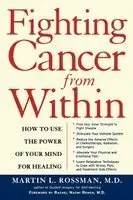 Fighting Cancer from Within: How to Use the Power of Your Mind for Healing