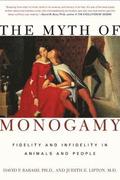 The Myth of Monogamy: Fidelity and Infidelity in Animals and People