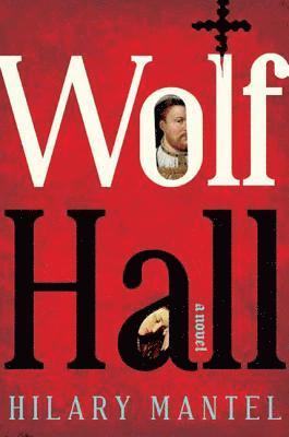 Wolf Hall av Hilary Mantel