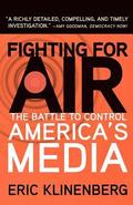 Fighting for Air: The Battle to Control America's Media