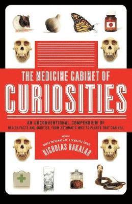 Nicholas Bakalar - The Medicine Cabinet of Curiosities, Häftad