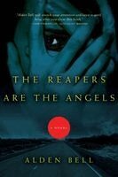 Alden Bell - The Reapers Are the Angels, Häftad