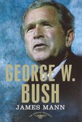 George W. Bush: The American Presidents Series: The 43rd President, 2001-2009