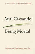 Being Mortal: Medicine and What Matters in the End