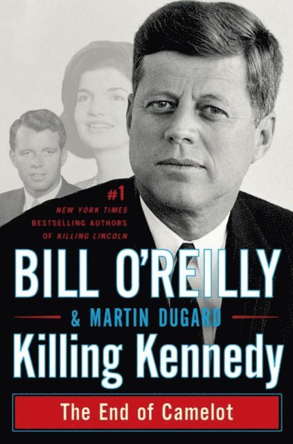 Martin Dugard, Bill O'Reilly - Killing Kennedy, E-bok