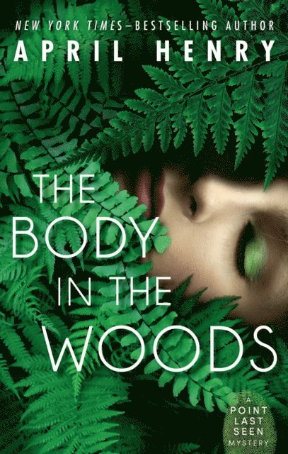 April Henry - Body in the Woods, E-bok