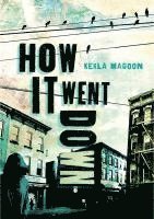 Kekla Magoon - How It Went Down, Inbunden