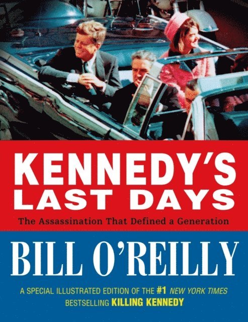 Bill O'Reilly - Kennedy's Last Days, E-bok