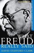 What Freud Really Said: An Introduction to His Life and Thought