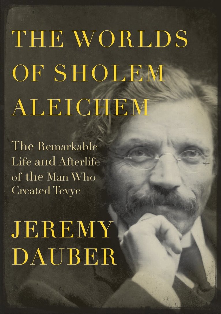 Jeremy Dauber - Worlds of Sholem Aleichem, Inbunden