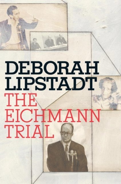 Deborah E. Lipstadt - Eichmann Trial, E-bok