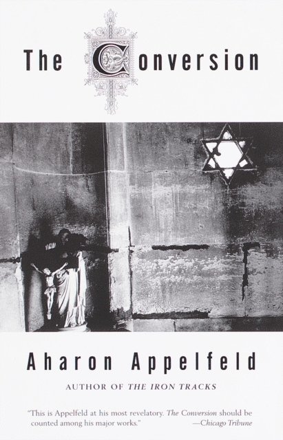 Aharon Appelfeld - Conversion, E-bok