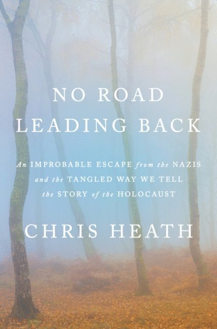 Chris Heath - No Road Leading Back, E-bok